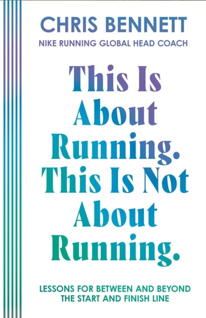 THIS IS ABOUT RUNNING THIS HB - Lessons for Between and Beyond the Start and Finish Line