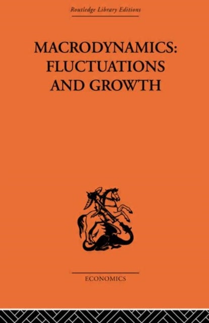 Macrodynamics: Fluctuations and Growth - A study of the economy in equilibrium and disequilibrium