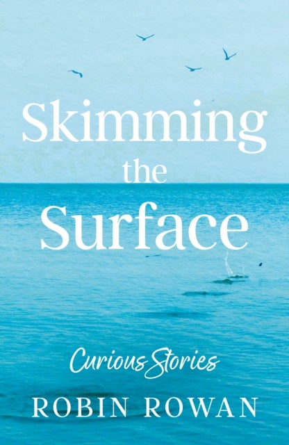 Skimming the Surface - Curious Stories