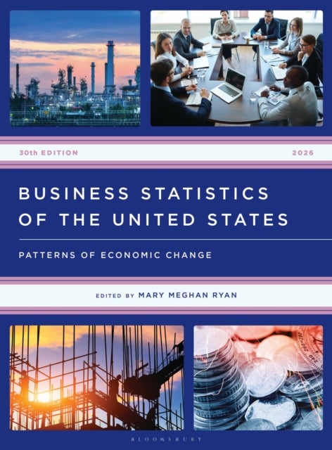Business Statistics of the United States 2026 - Patterns of Economic Change, 30th Edition