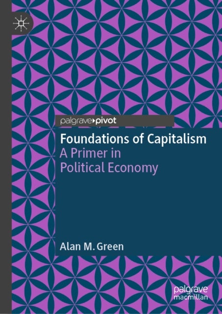 Foundations of Capitalism - A Primer in Political Economy