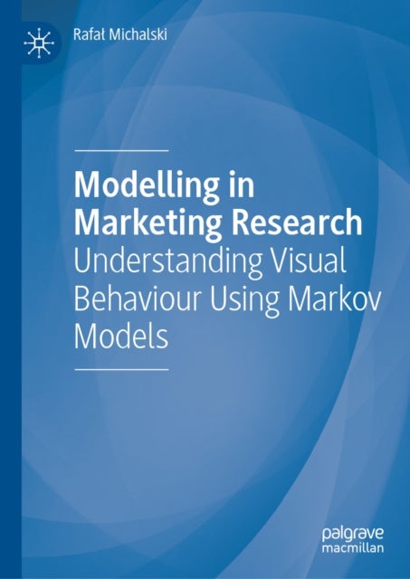 Modeling in Marketing Research - Understanding Visual Behavior Using Markov Models