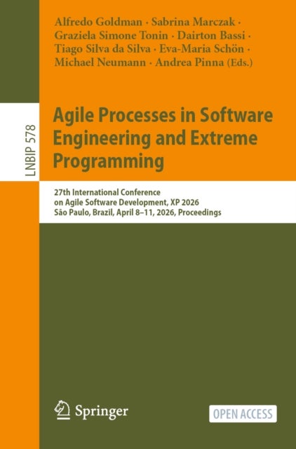 Agile Processes in Software Engineering and Extreme Programming - 27th International Conference on Agile Software Development, XP 2026, Sao Paulo, Brazil, April 8–11, 2026, Proceedings