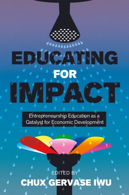 Educating for Impact - Entrepreneurship Education as a Catalyst for Economic Development