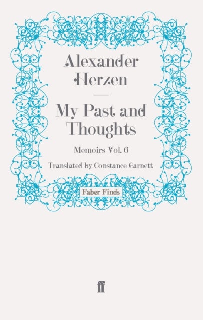 My Past and Thoughts: Memoirs Volume 6