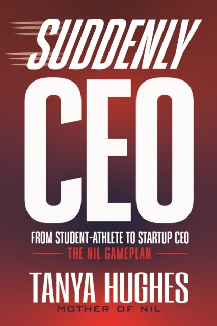 Suddenly CEO - From Student-Athlete to Startup CEO