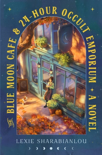 The Blue Moon Café & 24-Hour Occult Emporium - A Novel