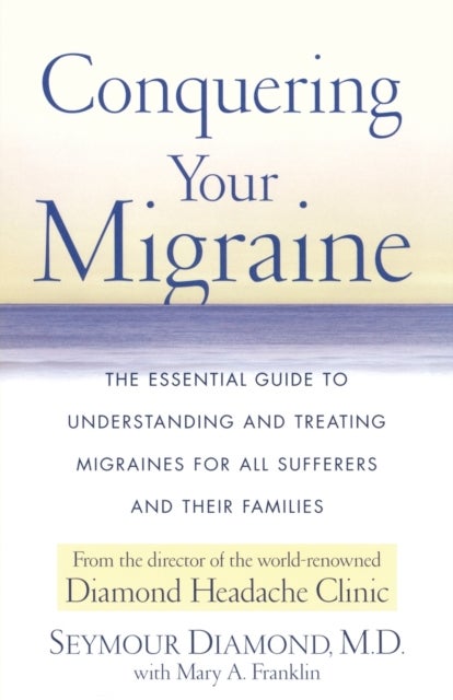 Conquering Your Migraine