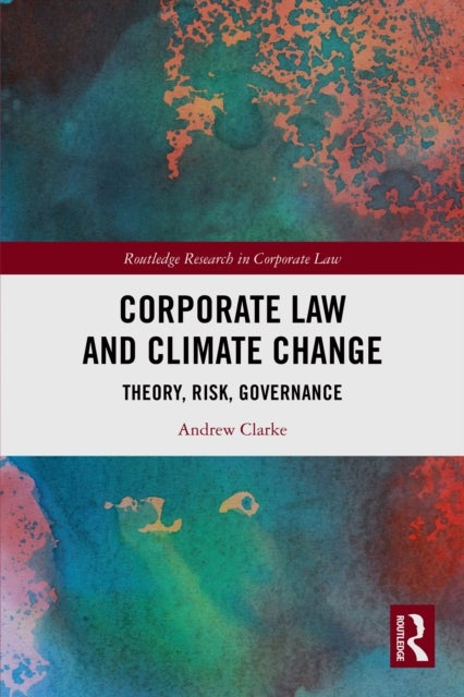 Corporate Law and Climate Change - Theory, Risk, Governance