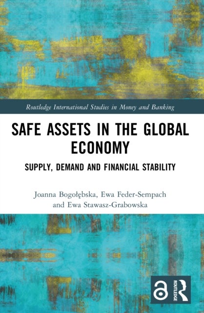 Safe Assets in the Global Economy - Supply, Demand and Financial Stability