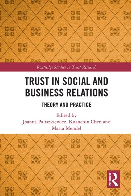 Trust in Social and Business Relations - Theory and Practice