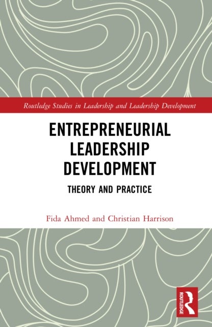 Entrepreneurial Leadership Development - Theory and Practice