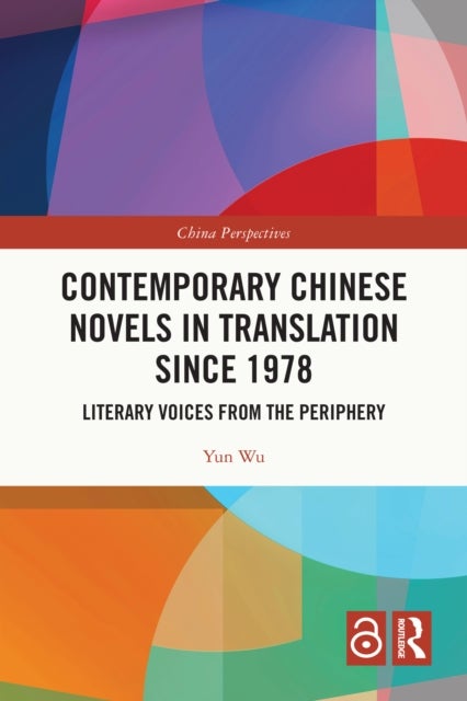 Contemporary Chinese Novels in Translation since 1978 - Literary Voices from the Periphery