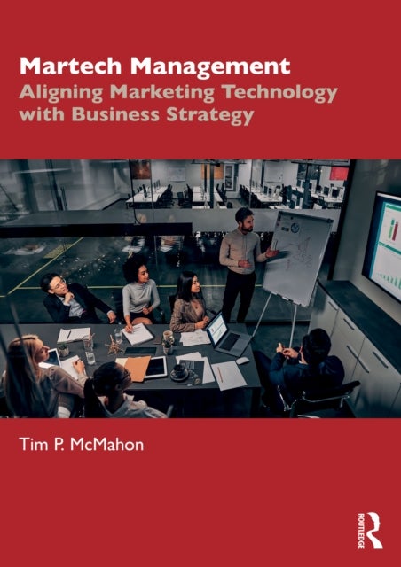 Martech Management - Aligning Marketing Technology with Business Strategy