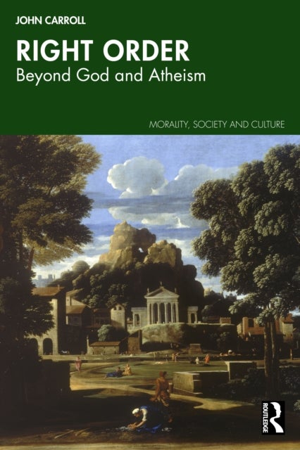 Right Order - Beyond God and Atheism