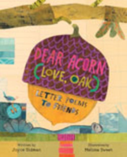 Dear Acorn (Love, Oak) - Letter Poems to Friends