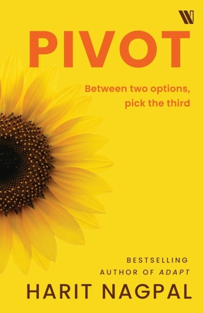 Pivot - Between Two Options, Pick the Third