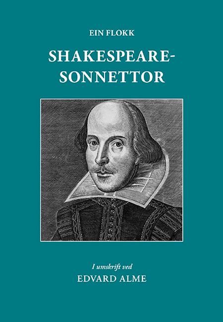 Ein flokk Shakespearesonnettor - i umskrift : med den engelske teksti jamsides