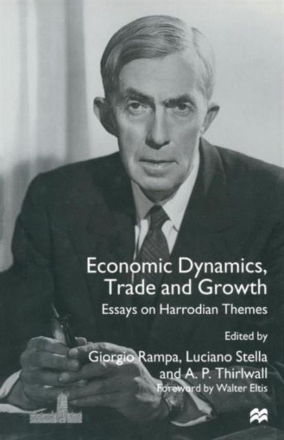 Economic Dynamics, Trade and Growth - Essays on Harrodian Themes