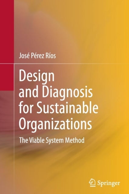Design and Diagnosis for Sustainable Organizations - The Viable System Method