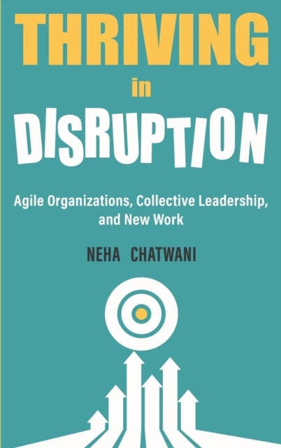 Thriving In Disruption - Agile Organizations, Collective Leadership, and New Work