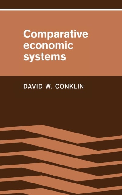 Comparative Economic Systems - Objectives, Decision Modes, and the Process of Choice