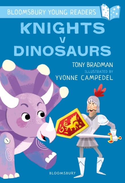 Knights V Dinosaurs: A Bloomsbury Young Reader - Purple Book Band