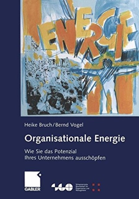 Organisationale Energie - Wie Sie das Potenzial Ihres Unternehmens ausschopfen