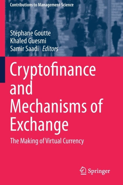 Cryptofinance and Mechanisms of Exchange - The Making of Virtual Currency