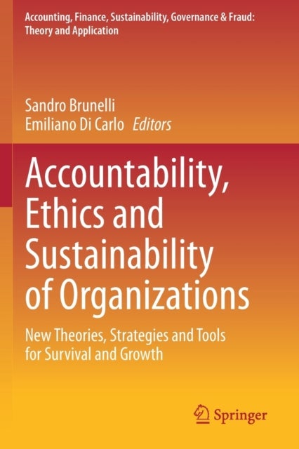 Accountability, Ethics and Sustainability of Organizations - New Theories, Strategies and Tools for Survival and Growth