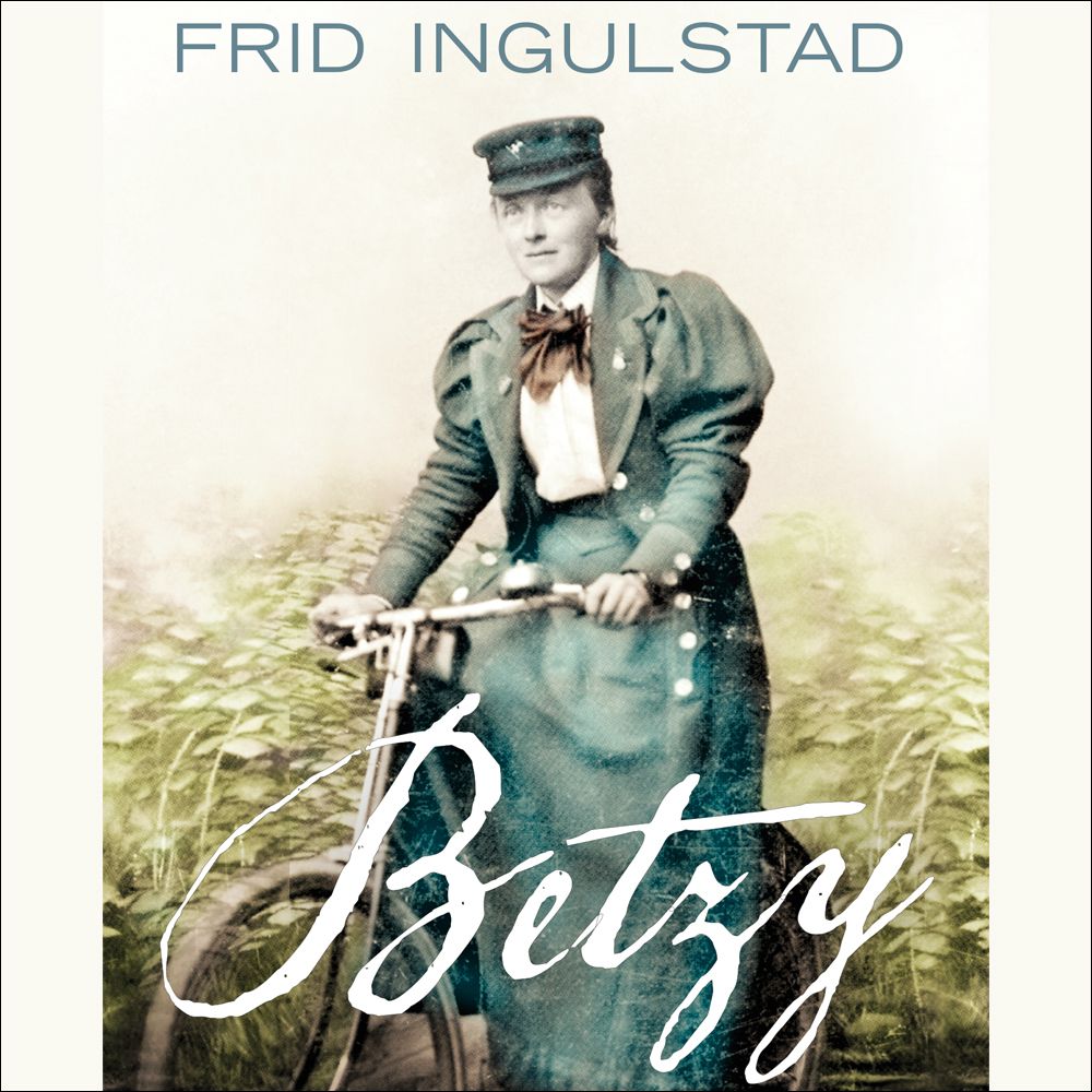 Betzy - fortellingen om en norsk foregangskvinne