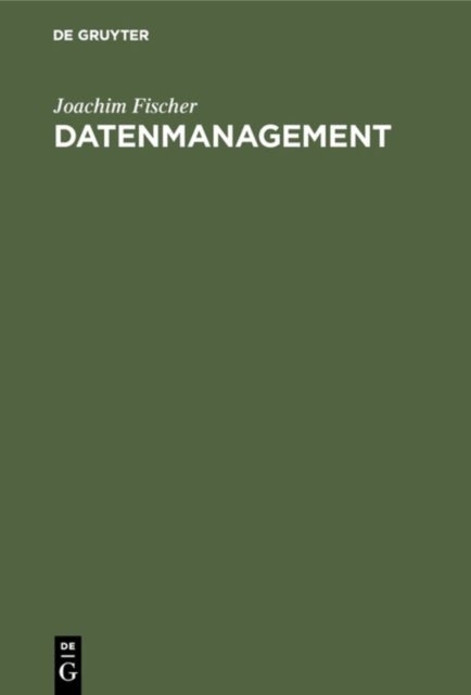 Datenmanagement - Datenbanken Und Betriebliche Datenmodellierung