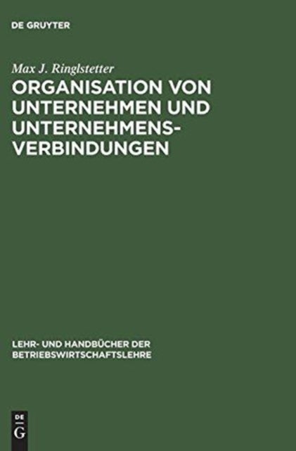 Organisation Von Unternehmen Und Unternehmensverbindungen - Einfuhrung in Die Gestaltung Der Organisationsstruktur
