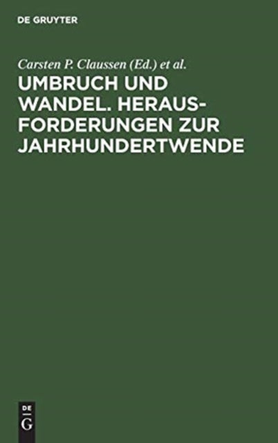 Umbruch Und Wandel. Herausforderungen Zur Jahrhundertwende - Festschrift Fur Prof. Dr. Carl Zimmerer Zum 70. Geburtstag