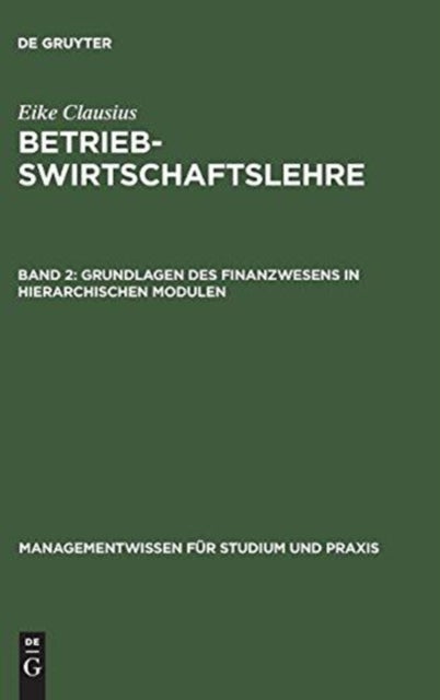 Betriebswirtschaftslehre, Band 2, Grundlagen des Finanzwesens in hierarchischen Modulen