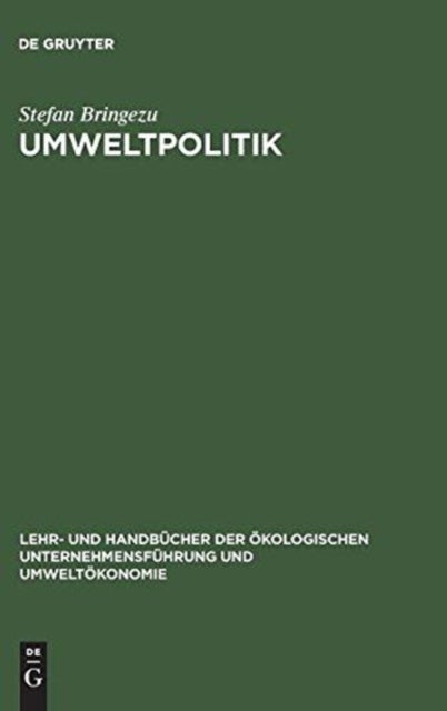 Umweltpolitik - Grundlagen, Srategien Und Ansatze Okologisch Zukunftsfahigen Wirtschaftens