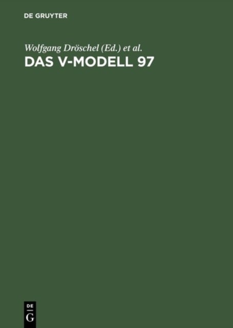 Das V-Modell 97 - Der Standard Fur Die Entwicklung Von It-Systemen Mit Anleitung Fur Den Praxiseinsatz