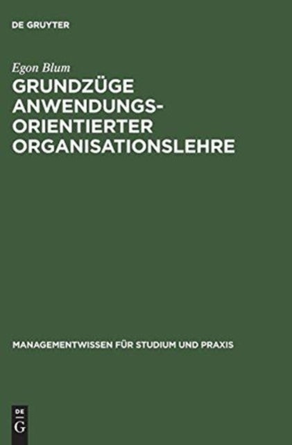 Grundzüge anwendungsorientierter Organisationslehre
