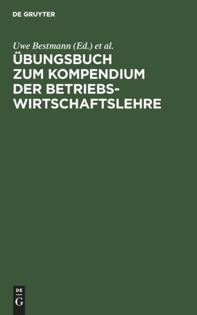 Übungsbuch zum Kompendium der Betriebswirtschaftslehre