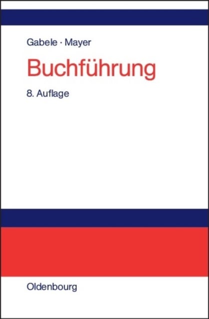 Buchfuhrung - Einfuhrung in Die Buchhaltung Und Jahresabschlusserstellung