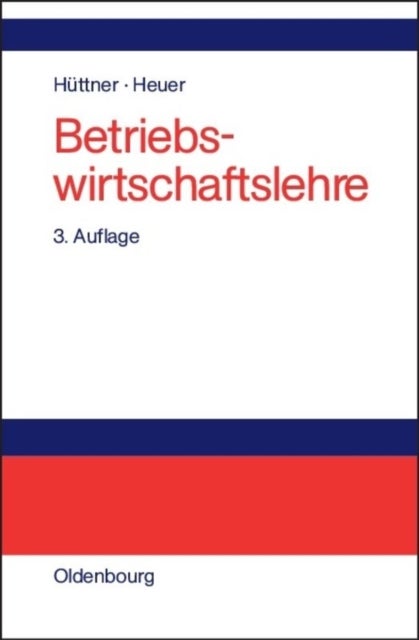 Betriebswirtschaftslehre - Einfuhrung Und Uberblick
