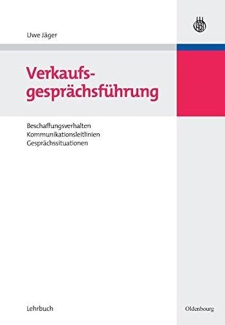 Verkaufsgesprachsfuhrung - Beschaffungsverhalten, Kommunikationsleitlinien, Gesprachssituationen
