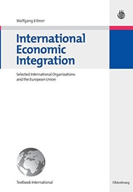 International Economic Integration - Selected International Organizations and the European Union