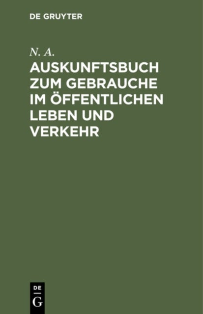 Auskunftsbuch zum Gebrauche im öffentlichen Leben und Verkehr - Allerlei Informationen