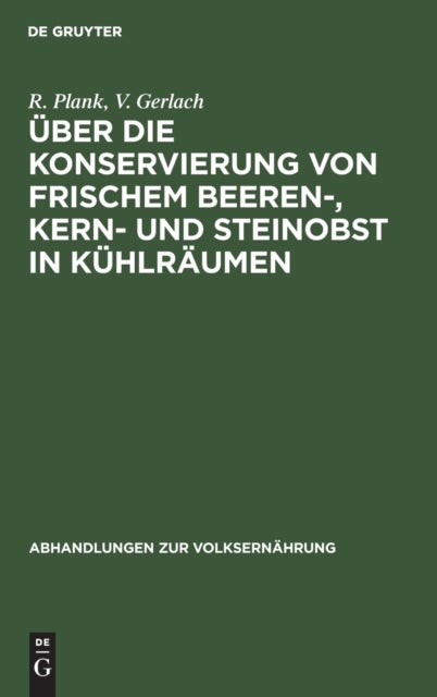 Uber Die Konservierung Von Frischem Beeren-, Kern- Und Steinobst in Kuhlraumen