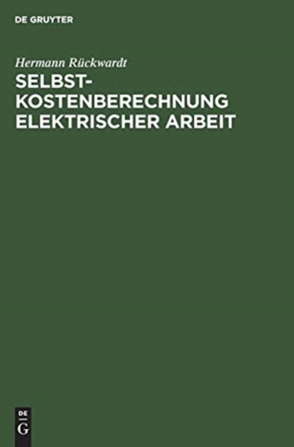 Selbstkostenberechnung elektrischer Arbeit - Ihr Aufbau Und Ihre Durchfuhrung