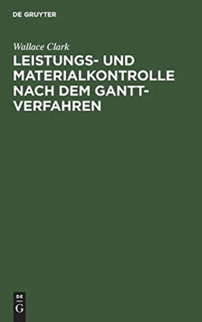 Leistungs- Und Materialkontrolle Nach Dem Gantt-Verfahren