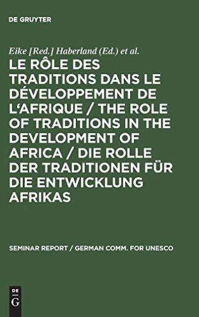 Le rôle des traditions dans le développement de l''Afrique / The role of traditions in the development of Africa / Die Rolle der Traditionen für die Entwicklung Afrikas