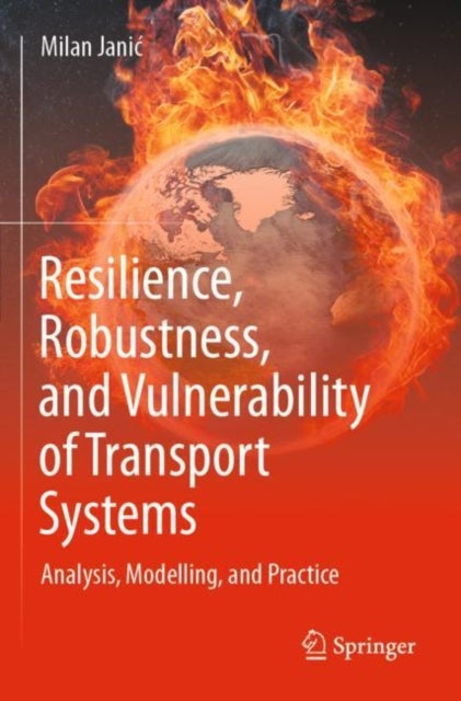 Resilience, Robustness, and Vulnerability of Transport Systems - Analysis, Modelling, and Practice