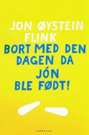 Bort med den dagen da Jón ble født! - roman
